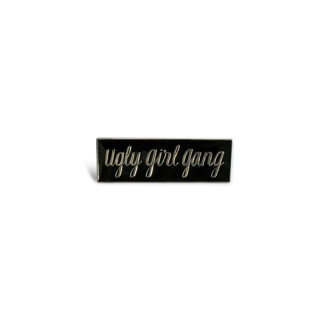 Ugly Girl Gang Pin